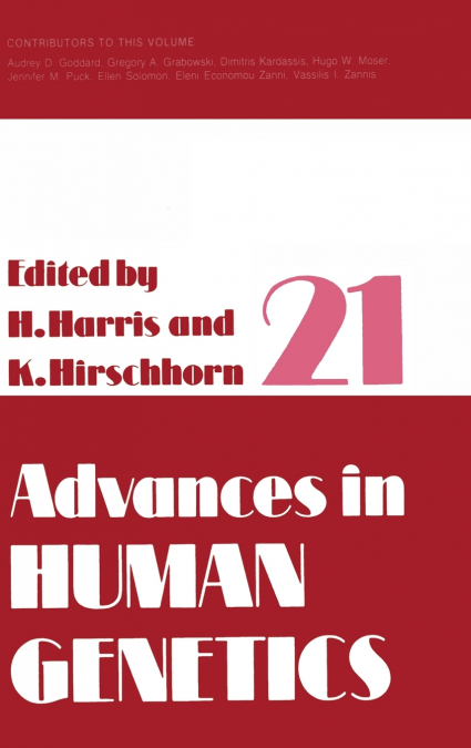 Advances in Human Genetics 21