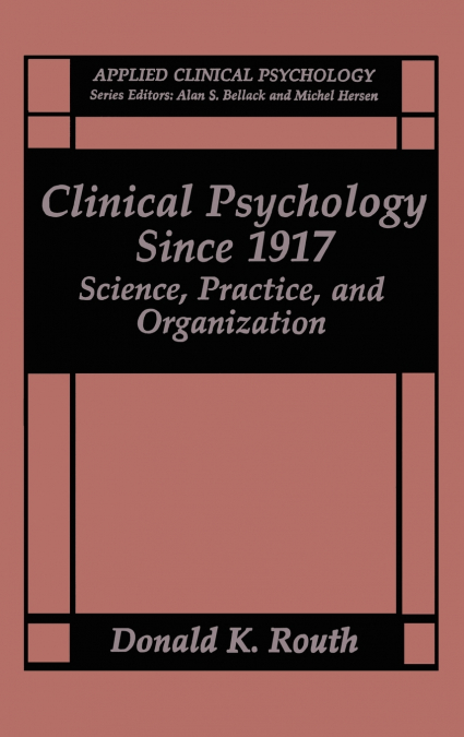 Clinical Psychology Since 1917
