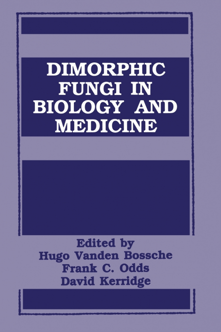 Dimorphic Fungi in Biology and Medicine