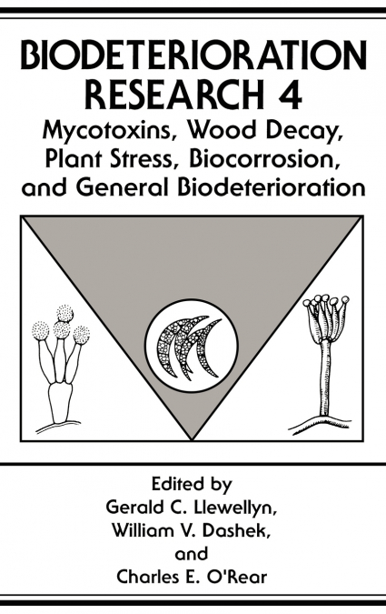 Mycotoxins, Wood Decay, Plant Stress, Biocorrosion, and General Biodeterioration