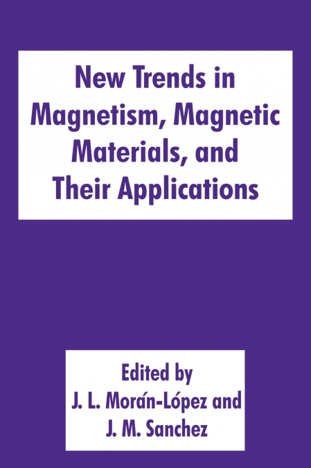New Trends in Magnetism, Magnetic Materials, and Their Applications