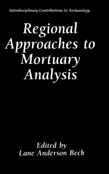 Regional Approaches to Mortuary Analysis