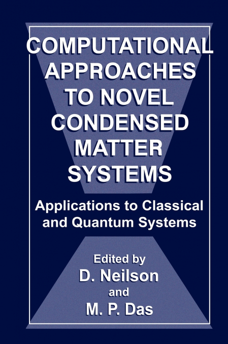 Computational Approaches to Novel Condensed Matter Systems