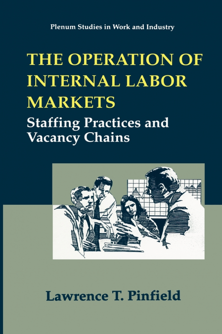 The Operation of Internal Labor Markets