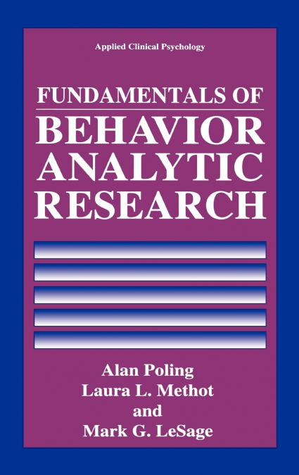 Fundamentals of Behavior Analytic Research