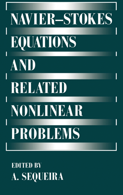 Navier Stokes Equations and Related Nonlinear Problems