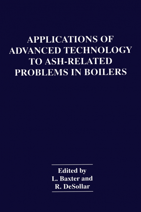 Applications of Advanced Technology to Ash-Related Problems in Boilers