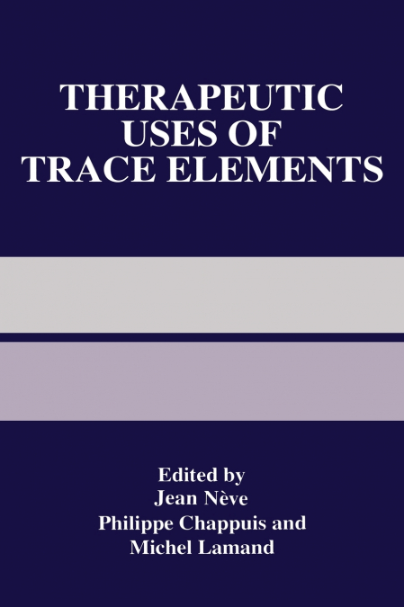 Therapeutic Uses of Trace Elements