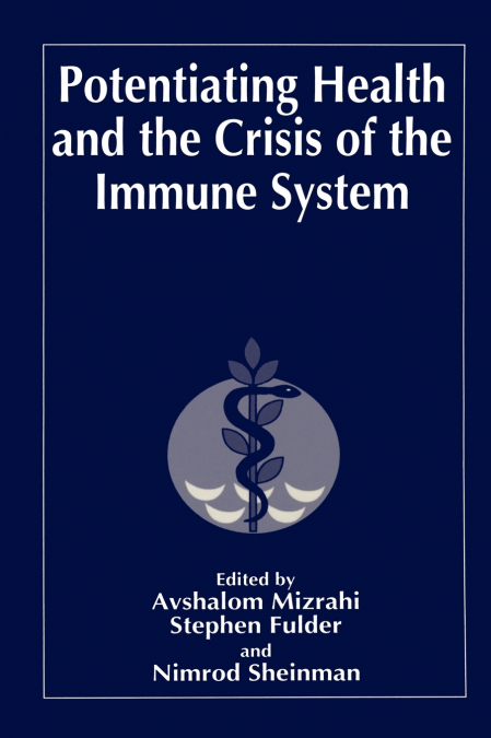 Potentiating Health and the Crisis of the Immune System