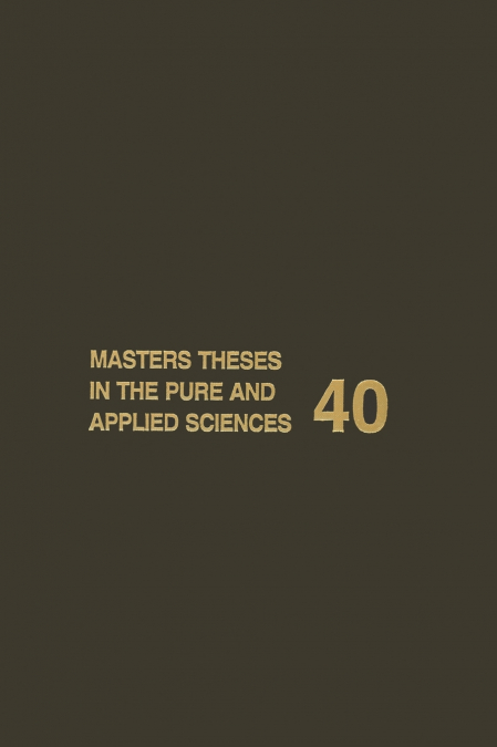 Masters Theses in the Pure and Applied Sciences