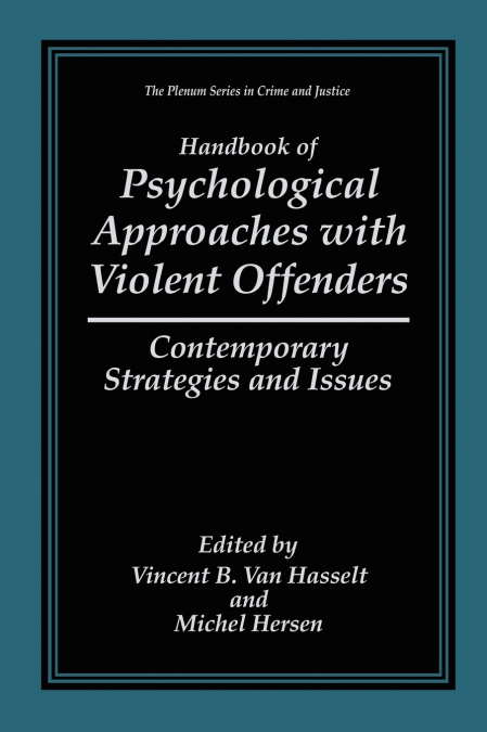 Handbook of Psychological Approaches with Violent Offenders
