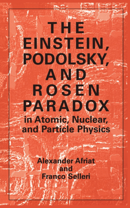The Einstein, Podolsky, and Rosen Paradox in Atomic, Nuclear, and Particle Physics