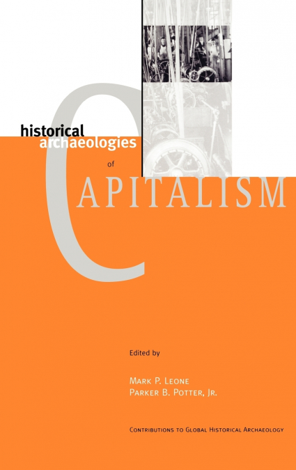 Historical Archaeologies of Capitalism
