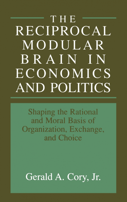 The Reciprocal Modular Brain in Economics and Politics