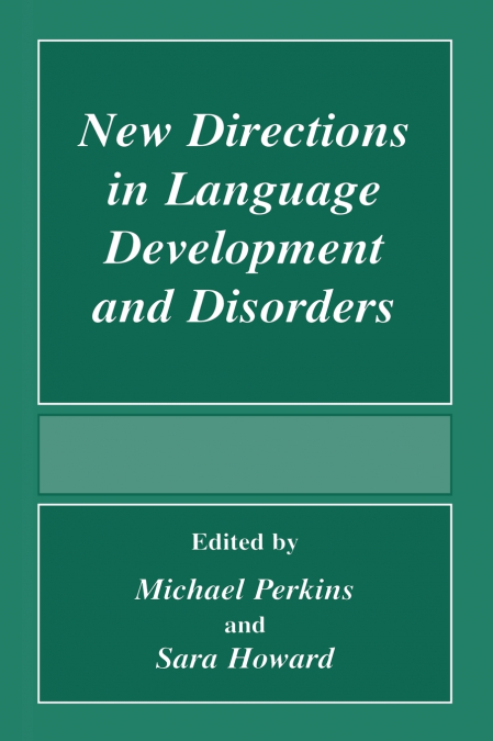 New Directions in Language Development and Disorders