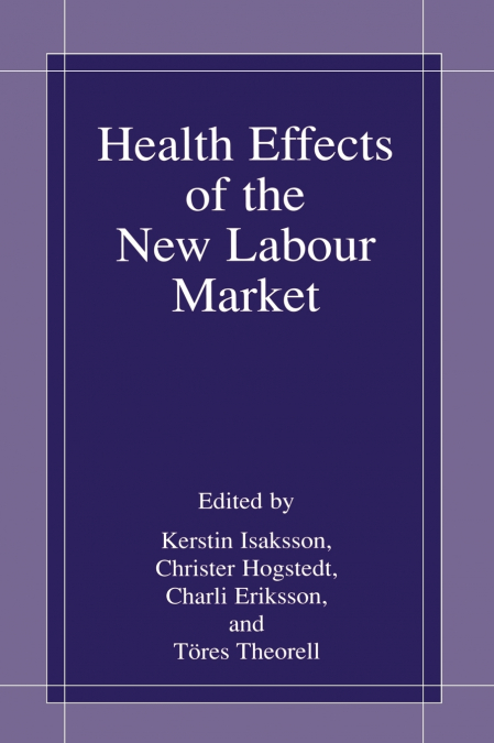 Health Effects of the New Labour Market