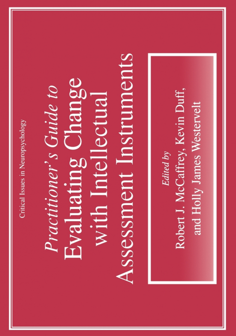 Practitioner’s Guide to Evaluating Change with Intellectual Assessment Instruments
