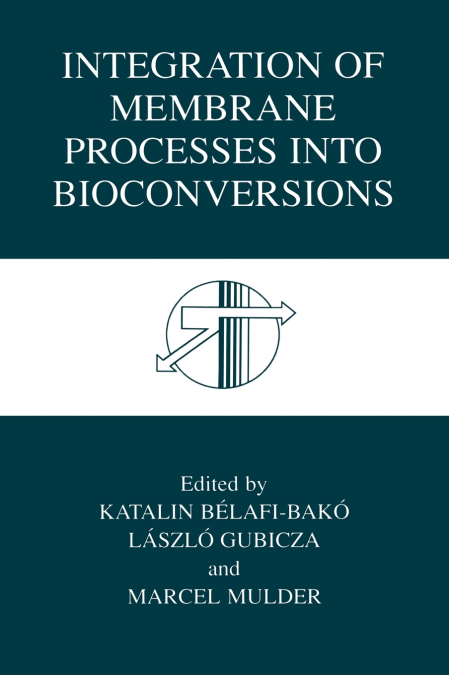 Integration of Membrane Processes Into Bioconversions