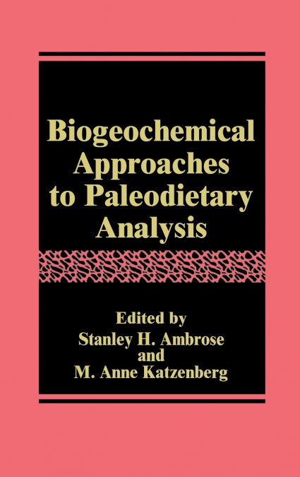 Biogeochemical Approaches to Paleodietary Analysis