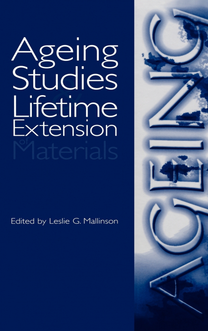 Ageing Studies and Lifetime Extension of Materials