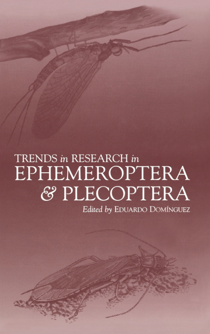 Trends in Research in Ephemeroptera and Plecoptera