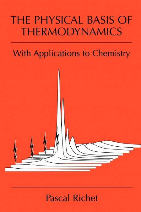 The Physical Basis of Thermodynamics