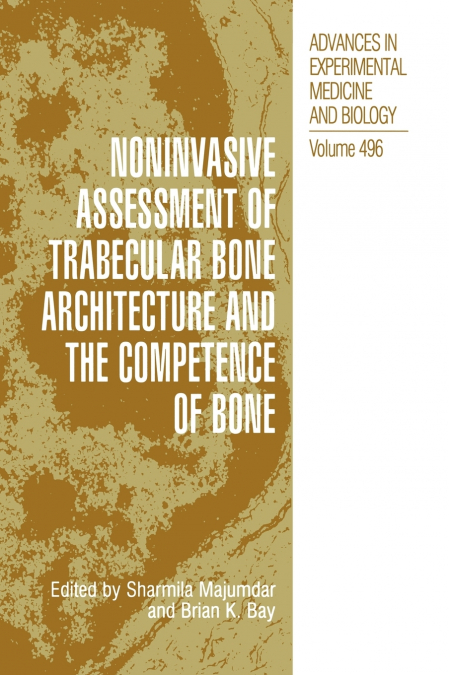 Noninvasive Assessment of Trabecular Bone Architecture and The Competence of Bone