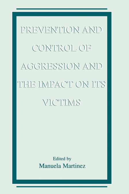 Prevention and Control of Aggression and the Impact on Its Victims