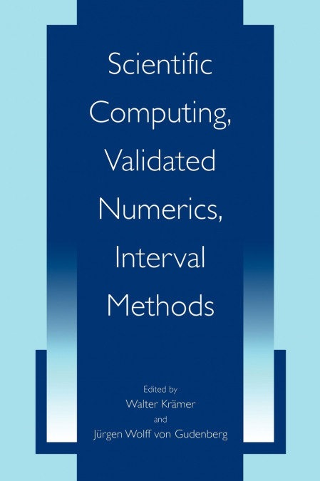 Scientific Computing, Validated Numerics, Interval Methods