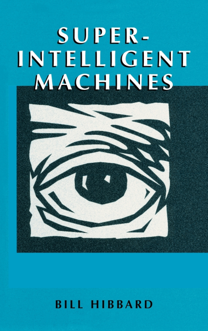 Super-Intelligent Machines