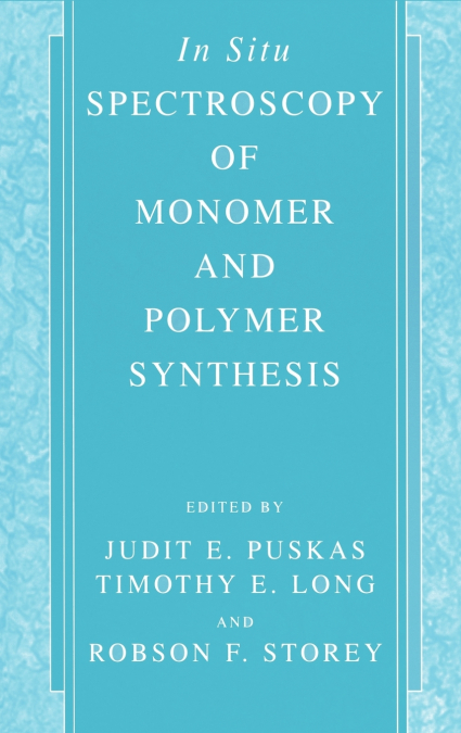 In Situ Spectroscopy of Monomer and Polymer Synthesis