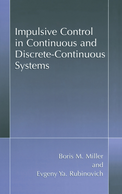 Impulsive Control in Continuous and Discrete-Continuous Systems