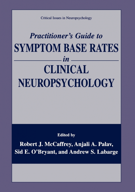 Practitioner’s Guide to Symptom Base Rates in Clinical Neuropsychology