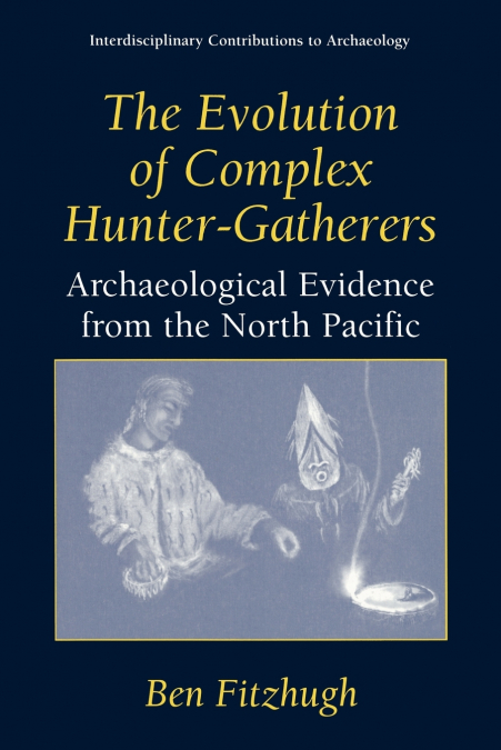 The Evolution of Complex Hunter-Gatherers