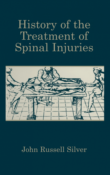 History of the Treatment of Spinal Injuries