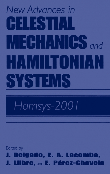 New Advances in Celestial Mechanics and Hamiltonian Systems