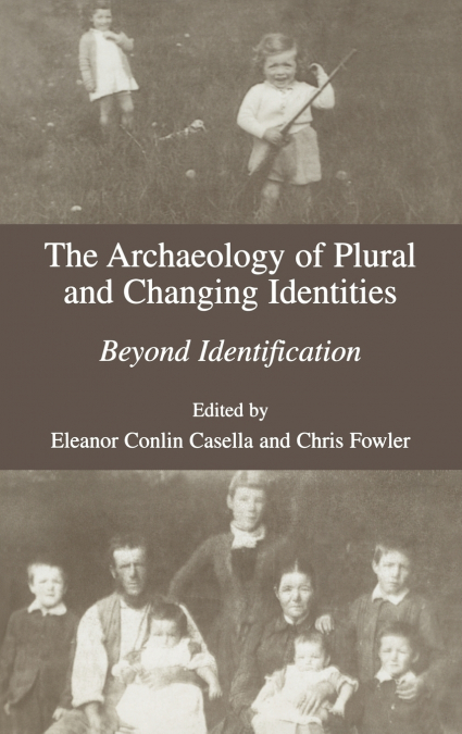 The Archaeology of Plural and Changing Identities