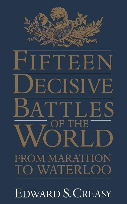 Fifteen Decisive Battles of the World