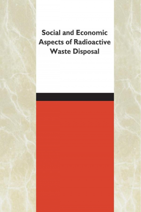 Social and Economic Aspects of Radioactive Waste Disposal