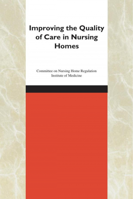Improving the Quality of Care in Nursing Homes