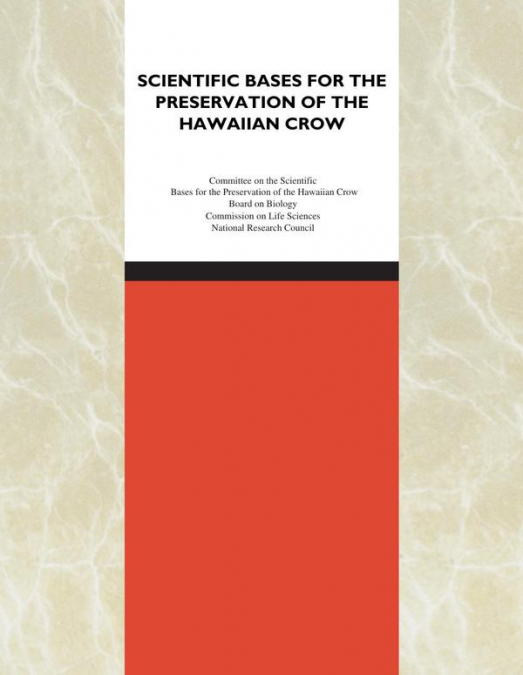 The Scientific Bases for the Preservation of the Hawaiian Crow