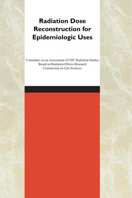 Radiation Dose Reconstruction for Epidemiologic Uses