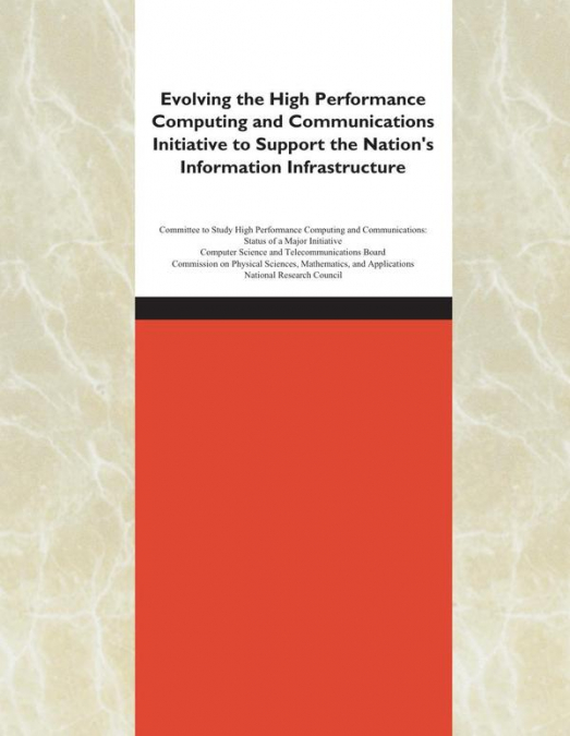 Evolving the High Performance Computing and Communications Initiative to Support the Nation’s Information Infrastructure