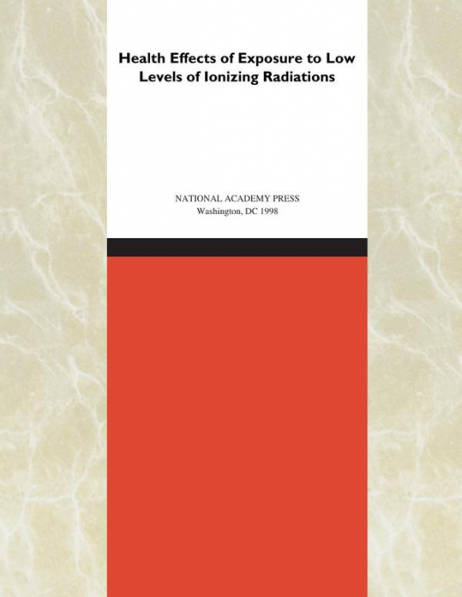Health Effects of Exposure to Low Levels of Ionizing Radiations
