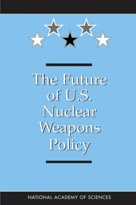 The Future of U.S. Nuclear Weapons Policy