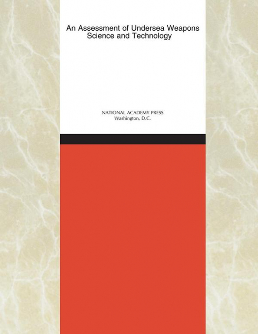 An Assessment of Undersea Weapons Science and Technology
