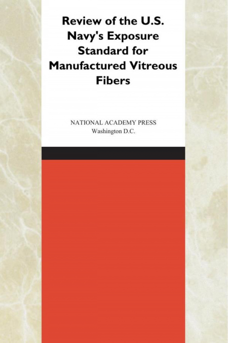 Review of the U.S. Navy’s Exposure Standard for Manufactured Vitreous Fibers