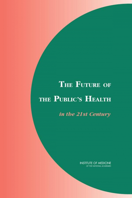 The Future of the Public’s Health in the 21st Century