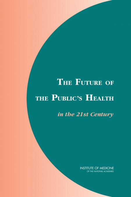 The Future of the Public’s Health in the 21st Century