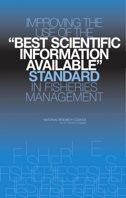 Improving the Use of the ’Best Scientific Information Available’ Standard in Fisheries Management